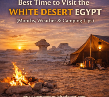 Best time to visit the white desert, Egypt Camp White Desert